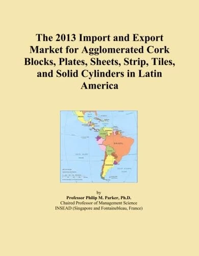 The 2013 Import and Export Market for Agglomerated Cork Blocks, Plates, Sheets, Strip, Tiles, and Solid Cylinders in Latin America