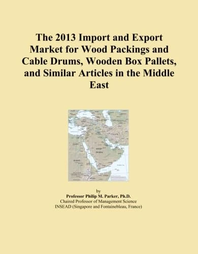 The 2013 Import and Export Market for Wood Packings and Cable Drums, Wooden Box Pallets, and Similar Articles in the Middle East