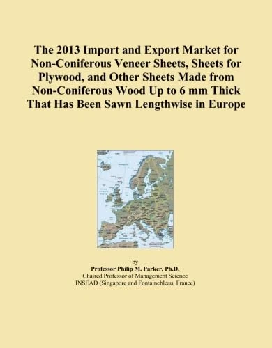 The 2013 Import and Export Market for Non-Coniferous Veneer Sheets, Sheets for Plywood, and Other Sheets Made from Non-Coniferous Wood Up to 6 mm Thick That Has Been Sawn Lengthwise in Europe