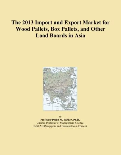 The 2013 Import and Export Market for Wood Pallets, Box Pallets, and Other Load Boards in Asia