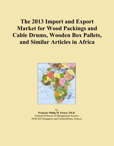 The 2013 Import and Export Market for Wood Packings and Cable Drums, Wooden Box Pallets, and Similar Articles in Africa