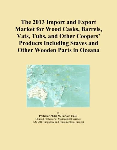 The 2013 Import and Export Market for Wood Casks, Barrels, Vats, Tubs, and Other Coopers' Products Including Staves and Other Wooden Parts in Oceana