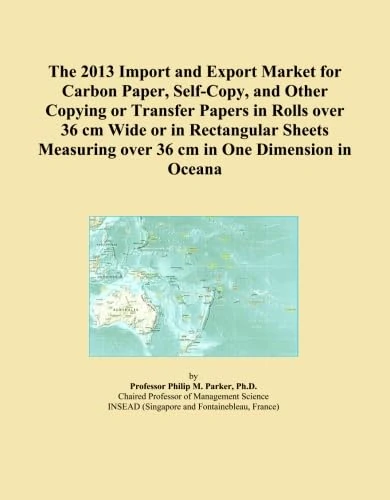 The 2013 Import and Export Market for Carbon Paper, Self-Copy, and Other Copying or Transfer Papers in Rolls over 36 cm Wide or in Rectangular Sheets Measuring over 36 cm in One Dimension in Oceana