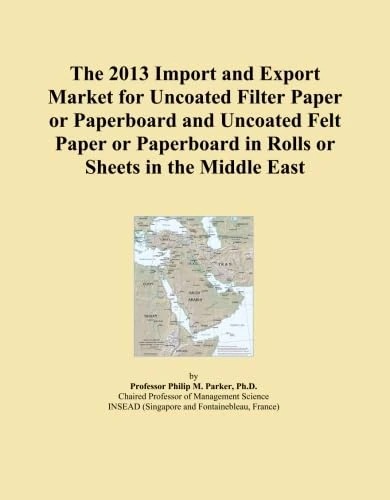 The 2013 Import and Export Market for Uncoated Filter Paper or Paperboard and Uncoated Felt Paper or Paperboard in Rolls or Sheets in the Middle East