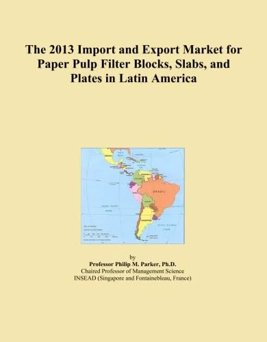 The 2013 Import and Export Market for Paper Pulp Filter Blocks, Slabs, and Plates in Latin America