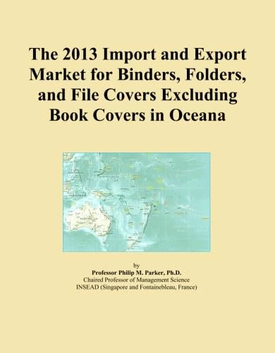 The 2013 Import and Export Market for Binders, Folders, and File Covers Excluding Book Covers in Oceana