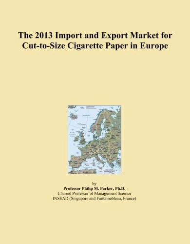 The 2013 Import and Export Market for Cut-to-Size Cigarette Paper in Europe