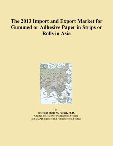 The 2013 Import and Export Market for Gummed or Adhesive Paper in Strips or Rolls in Asia