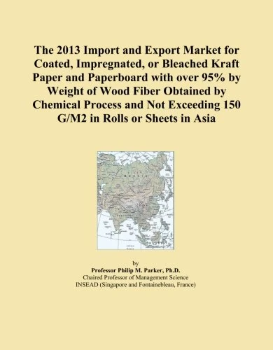 The 2013 Import and Export Market for Coated, Impregnated, or Bleached Kraft Paper and Paperboard with over 95% by Weight of Wood Fiber Obtained by ... Exceeding 150 G/M2 in Rolls or Sheets in Asia