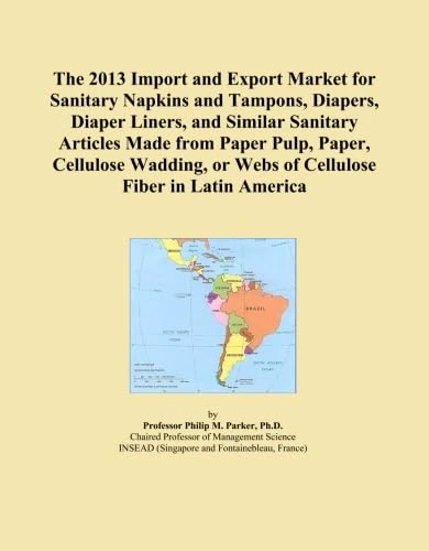 The 2013 Import and Export Market for Sanitary Napkins and Tampons, Diapers, Diaper Liners, and Similar Sanitary Articles Made from Paper Pulp, Paper, ... or Webs of Cellulose Fiber in Latin America