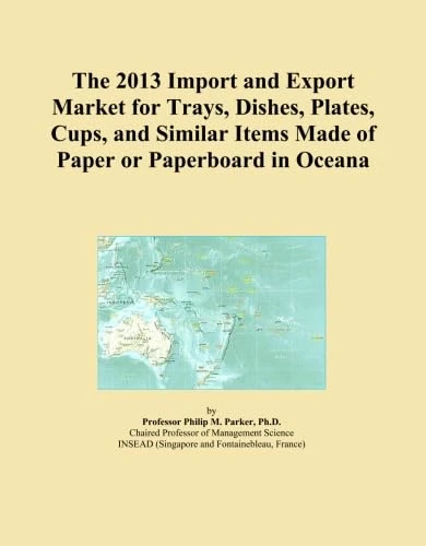The 2013 Import and Export Market for Trays, Dishes, Plates, Cups, and Similar Items Made of Paper or Paperboard in Oceana
