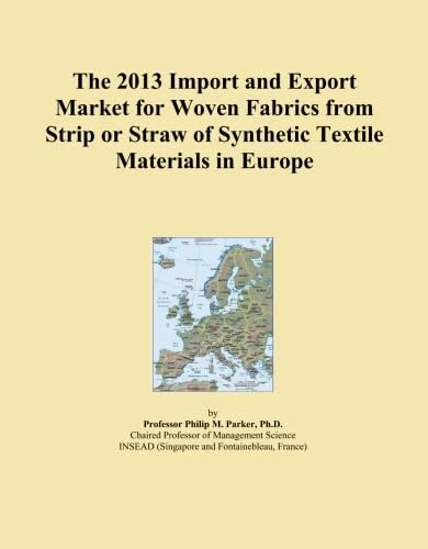 The 2013 Import and Export Market for Woven Fabrics from Strip or Straw of Synthetic Textile Materials in Europe