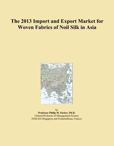 The 2013 Import and Export Market for Woven Fabrics of Noil Silk in Asia