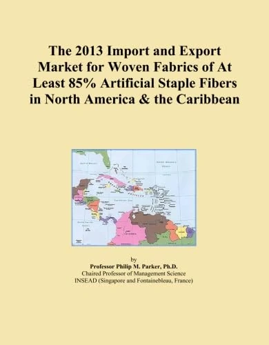 2013 Woven Fabrics Artificial Staple Fibers Import Export Market Report