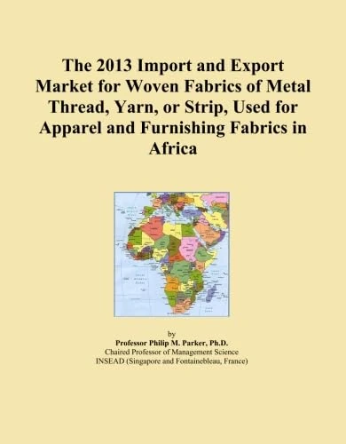 The 2013 Import and Export Market for Woven Fabrics of Metal Thread, Yarn, or Strip, Used for Apparel and Furnishing Fabrics in Africa