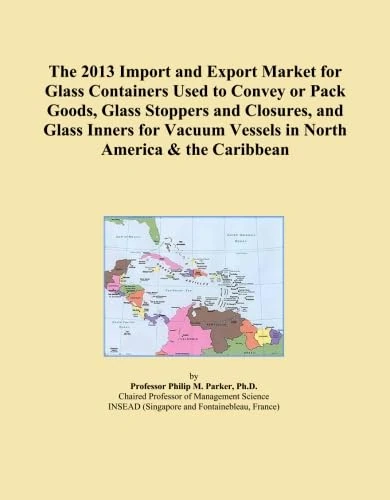 The 2013 Import and Export Market for Glass Containers Used to Convey or Pack Goods, Glass Stoppers and Closures, and Glass Inners for Vacuum Vessels in North America & the Caribbean