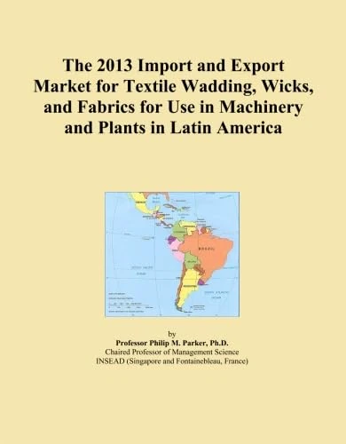 The 2013 Import and Export Market for Textile Wadding, Wicks, and Fabrics for Use in Machinery and Plants in Latin America
