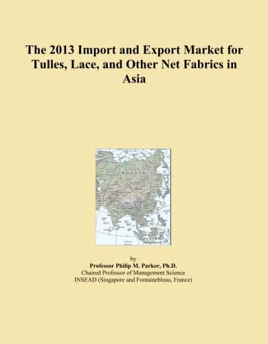 The 2013 Import and Export Market for Tulles, Lace, and Other Net Fabrics in Asia