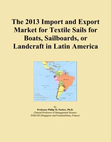 The 2013 Import and Export Market for Textile Sails for Boats, Sailboards, or Landcraft in Latin America