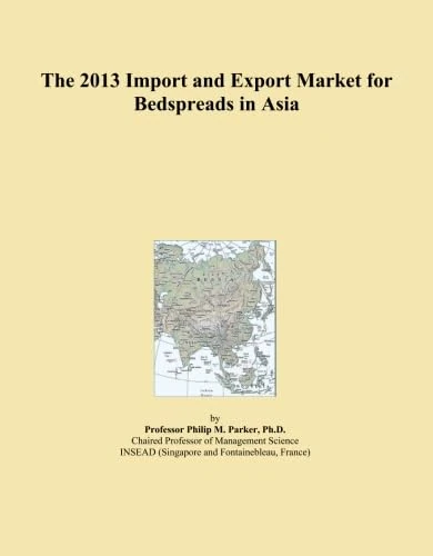 The 2013 Import and Export Market for Bedspreads in Asia