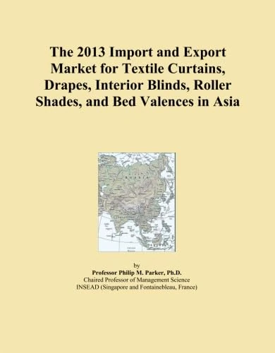 The 2013 Import and Export Market for Textile Curtains, Drapes, Interior Blinds, Roller Shades, and Bed Valences in Asia