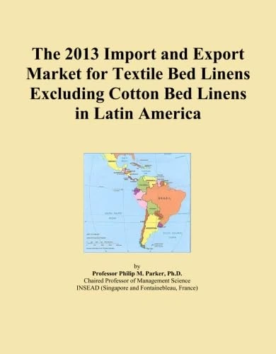 The 2013 Import and Export Market for Textile Bed Linens Excluding Cotton Bed Linens in Latin America