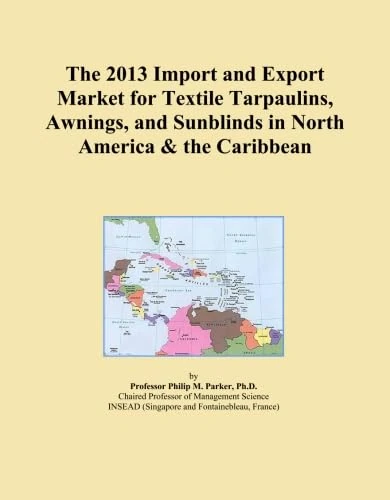 The 2013 Import and Export Market for Textile Tarpaulins, Awnings, and Sunblinds in North America & the Caribbean