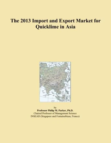 The 2013 Import and Export Market for Quicklime in Asia