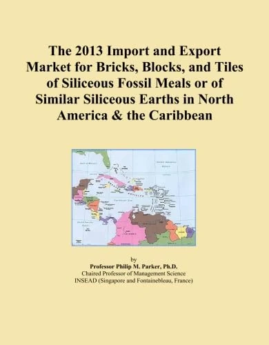 The 2013 Import and Export Market for Bricks, Blocks, and Tiles of Siliceous Fossil Meals or of Similar Siliceous Earths in North America & the Caribbean