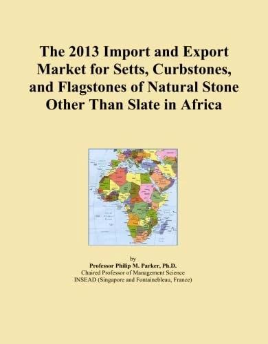 The 2013 Import and Export Market for Setts, Curbstones, and Flagstones of Natural Stone Other Than Slate in Africa