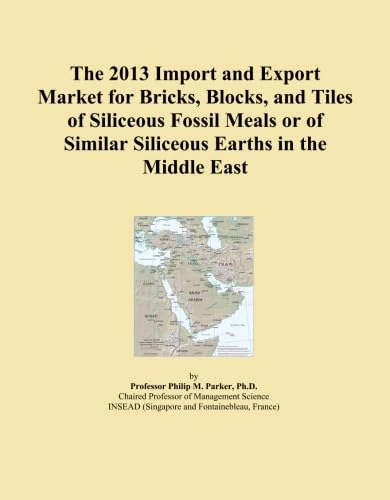 The 2013 Import and Export Market for Bricks, Blocks, and Tiles of Siliceous Fossil Meals or of Similar Siliceous Earths in the Middle East