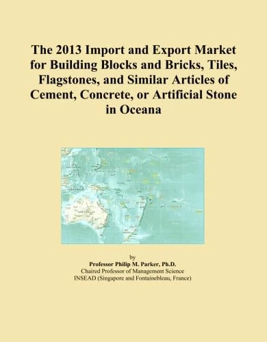 The 2013 Import and Export Market for Building Blocks and Bricks, Tiles, Flagstones, and Similar Articles of Cement, Concrete, or Artificial Stone in Oceana