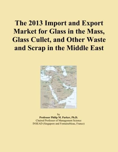 The 2013 Import and Export Market for Glass in the Mass, Glass Cullet, and Other Waste and Scrap in the Middle East