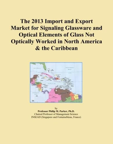 2013 Import Export Market Signaling Glassware Optical Elements North America