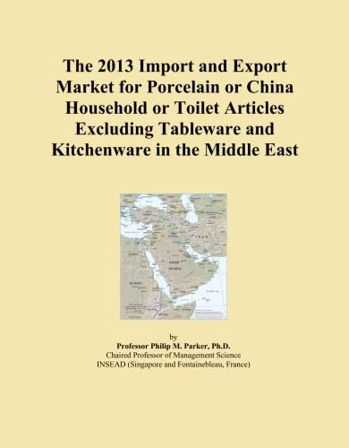 2013 Middle East Porcelain Household Articles Import Export Market Report
