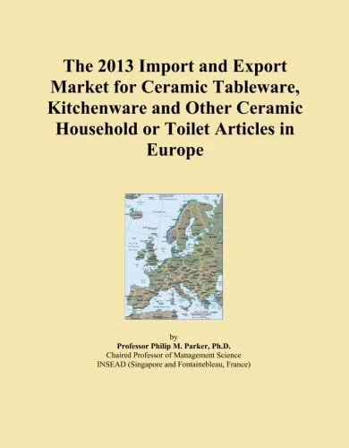 The 2013 Import and Export Market for Ceramic Tableware, Kitchenware and Other Ceramic Household or Toilet Articles in Europe