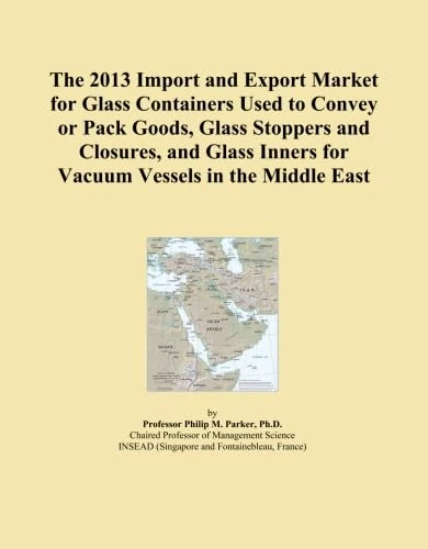 The 2013 Import and Export Market for Glass Containers Used to Convey or Pack Goods, Glass Stoppers and Closures, and Glass Inners for Vacuum Vessels in the Middle East