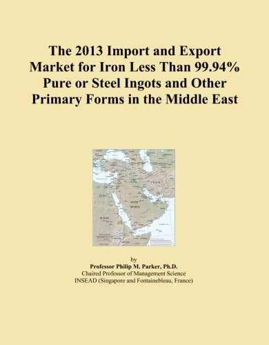 The 2013 Import and Export Market for Iron Less Than 99.94% Pure or Steel Ingots and Other Primary Forms in the Middle East