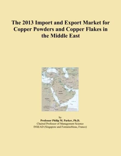 The 2013 Import and Export Market for Copper Powders and Copper Flakes in the Middle East