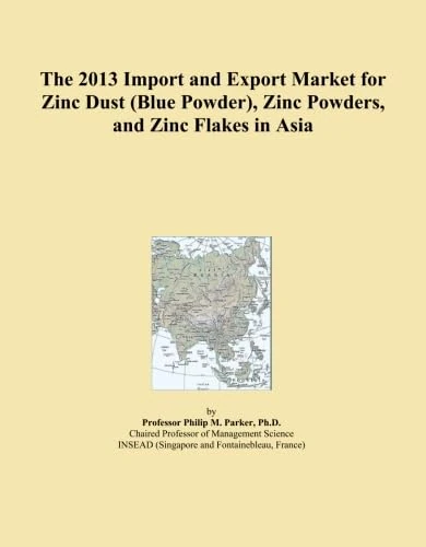 The 2013 Import and Export Market for Zinc Dust (Blue Powder), Zinc Powders, and Zinc Flakes in Asia