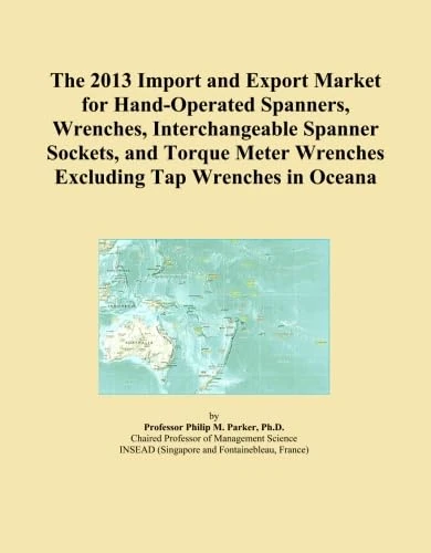 The 2013 Import and Export Market for Hand-Operated Spanners, Wrenches, Interchangeable Spanner Sockets, and Torque Meter Wrenches Excluding Tap Wrenches in Oceana