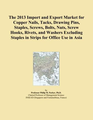 The 2013 Import and Export Market for Copper Nails, Tacks, Drawing Pins, Staples, Screws, Bolts, Nuts, Screw Hooks, Rivets, and Washers Excluding Staples in Strips for Office Use in Asia