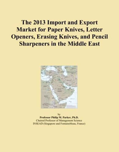The 2013 Import and Export Market for Paper Knives, Letter Openers, Erasing Knives, and Pencil Sharpeners in the Middle East