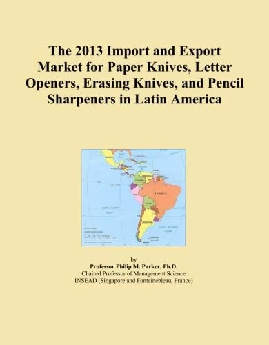 The 2013 Import and Export Market for Paper Knives, Letter Openers, Erasing Knives, and Pencil Sharpeners in Latin America