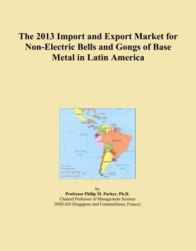The 2013 Import and Export Market for Non-Electric Bells and Gongs of Base Metal in Latin America