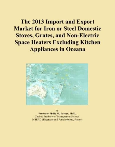 The 2013 Import and Export Market for Iron or Steel Domestic Stoves, Grates, and Non-Electric Space Heaters Excluding Kitchen Appliances in Oceana
