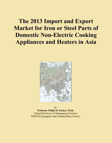 The 2013 Import and Export Market for Iron or Steel Parts of Domestic Non-Electric Cooking Appliances and Heaters in Asia