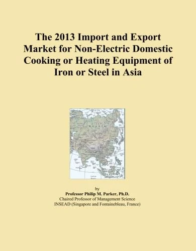 The 2013 Import and Export Market for Non-Electric Domestic Cooking or Heating Equipment of Iron or Steel in Asia