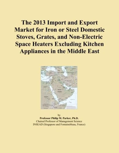 The 2013 Import and Export Market for Iron or Steel Domestic Stoves, Grates, and Non-Electric Space Heaters Excluding Kitchen Appliances in the Middle East
