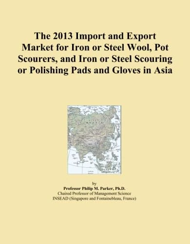 The 2013 Import and Export Market for Iron or Steel Wool, Pot Scourers, and Iron or Steel Scouring or Polishing Pads and Gloves in Asia